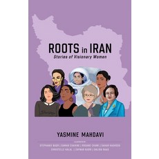 (영문도서) Roots in Iran: Stories of Visionary Women Paperback, Yasmine Mahdavi, English, 9780578965000