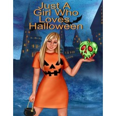Just A Girl Who Loves Halloween: Fall Composition Book For Spooky & Creepy Haunted House Stories - B... Paperback, Infinityou, English, 9783347170223