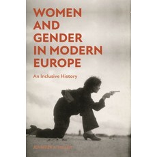 (영문도서)Women and Gender in Modern Europe: An Inclusive History Hardcover, Bloomsbury Academic, English, 9781350153271 Bloomsbury Academic, English, 9781350153271