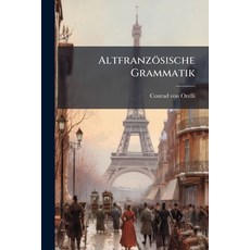(영문도서)Altfranzösische Grammatik Paperback, Nabu Press, English, 9781179230856