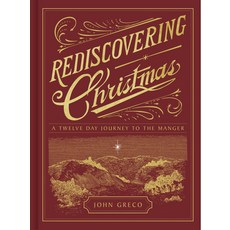 (영문도서) Rediscovering Christmas: A Twelve-Day Journey to the Manger Hardcover, B&H Books, English, 9781430086956