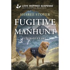 (영문도서)Fugitive Manhunt Mass Market Paperbound, Love Inspired Suspense, English, 9781335919045