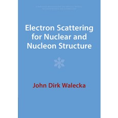 (영문도서) Electron Scattering for Nuclear and Nucleon Structure Paperback, Cambridge University Press, English, 9781009290593