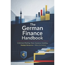 (英文圖書)The German Finance Handbook: Understand Banking Taxes Insurance Investing Ho... 平裝版, Independently Published, 英文