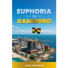 (英文圖書)Euphoria in Gammoro: A Political Fictional Novel of Power Leadership and the Re... 平裝版, Independently Published, 英文