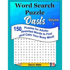 Word Search Puzzle Oasis Volume 1: 150 Puzzles for Adults: Assorted Words to Find (and Calm Your Bus... Paperback, Independently Published, English, 9798686687257