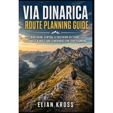(영문도서)Via Dinarica Route Planning Guide: Northern Central & Southern Sections Distan... Paperback, Independently Published, English, 9798195922610