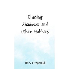 (영문도서) Chasing Shadows and Other Hobbies Hardcover, Creative Arts Management Ou, English, 9783690852067