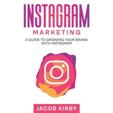(영문도서) Instagram Marketing: A Guide to Growing Your Brand with Instagram Paperback, Rivercat Books LLC, English, 9781959018698