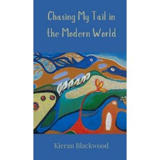 (영문도서) Chasing My Tail in the Modern World Hardcover, Creative Arts Management Ou, English, 9783690852258