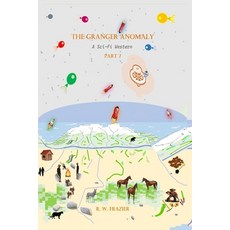 (영문도서)The Granger Anomaly - Part 7: A Sci-Fi Western Paperback, Independently Published, English, 9798272439079