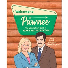 (영문도서) Welcome to Pawnee: The Ultimate Fan's Guide to Parks and Recreation Hardcover, Smith Street Books, English, 9781925811469