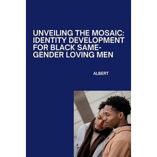 (영문도서) Unveiling the Mosaic: Identity Development for Black Same-Gender Loving Men Paperback, Tredition Gmbh, English, 9783384264657