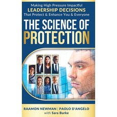 (영문도서) The Science of Protection: Making High Pressure Impactful Leadership Decisions That Protect &... Hardcover, Raam Global Consulting LLC, English, 9781735345840