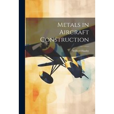 (영문도서) Metals in Aircraft Construction Paperback, Legare Street Press, English, 9781021453488