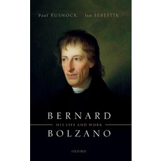 Bernard Bolzano: His Life and Work Hardcover, OUP UK