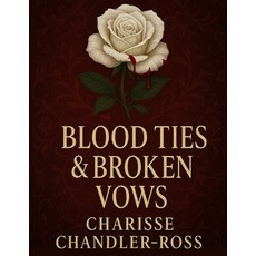 (영문도서)Blood Ties & Broken Vows: One Family Two Daughters And the Legacy That Could Rui... Paperback, Independently Published, English, 9798290786001