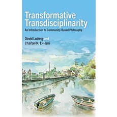 (영문도서)Transformative Transdisciplinarity: An Introduction to Community-Based Philosophy Hardcover, Oxford University Press, USA, English, 9780197815243
