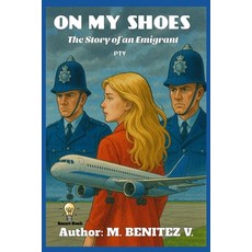 (영문도서)On My Shoes: Story of an Emigrant PTY Paperback, Independently Published, English, 9798298863810