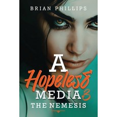 (영문도서) A Hopeless Media 3 - The Nemesis Paperback, Parallel Dimension Publishing, English, 9798988898627