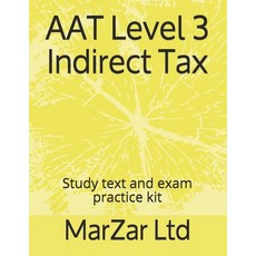 (영문도서) AAT Level 3 Indirect Tax: Study text and exam practice kit Paperback, Independently Published, English, 9798503624083