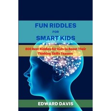 Fun Riddles For Smart Kids: 800 Best Riddles for Kids to Boost Their Thinking Skills Paperback, Independently Published, English, 9798735372486