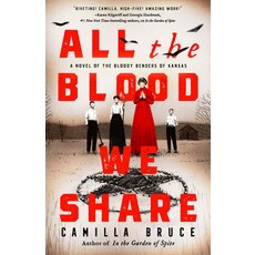 (영문도서) All the Blood We Share: A Novel of the Bloody Benders of Kansas Paperback, Berkley Books, English, 9780593102602
