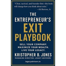 (영문도서)The Entrepreneur's Exit Playbook: Real-World Strategies for Scaling Preparing ... Paperback, Independently Published, English, 9798319127273