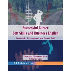 Successful Career Soft Skills and Business English: Personality Development and Career Path Hardcover, BS Publications