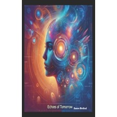 (영문도서) Echoes of Tomorrow: The Fight for Human Identity Paperback, Independently Published, English, 9798325432620