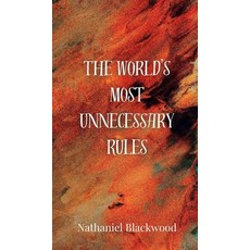 (영문도서) The World's Most Unnecessary Rules Hardcover, Creative Arts Management Ou, English, 9783690850070