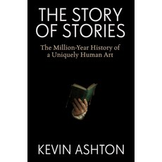 (영문도서)The Story of Stories: The Million-Year History of a Uniquely Human Art Hardcover, Harper, English, 9780063438699 Harper, English, 9780063438699