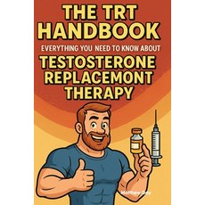 (英文圖書)The TRT Handbook: Everything You Need to Know About Testosterone Replacement The... 平裝版, Independently Published, 英文