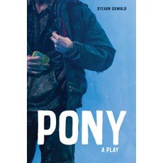 (영문도서) Pony: A Play Paperback, Northwestern University Press, English, 9780810148659