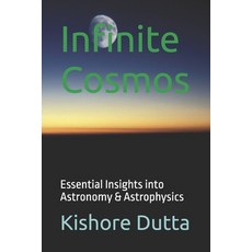 (영문도서)Infinite Cosmos: Essential Insights into Astronomy Paperback
