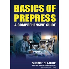 (영문도서) Basics of Prepress: A Comprehensive Guide Paperback, White Falcon Publishing, English, 9798892224079