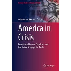 (英文圖書)America in Crisis: Presidential Power Populism and the Global Struggle for Truth 精裝版, Springer, 英文
