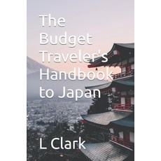 (영문도서) The Budget Traveler's Handbook to Japan Paperback, Independently Published, English, 9798391578925