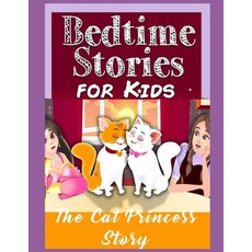 The Cat Princess Story: Perfect for Kids and Parents Bedtime Story Book Top Graphic Novels Paperback, Amazon Digital Services LLC..., English, 9798737456740