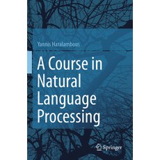 (영문도서) A Course in Natural Language Processing Paperback, Springer, English, 9783031272288