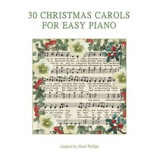 30 Christmas Carols for Easy Piano Paperback, Independently Published