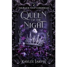 (영문도서)Queen of the Night: The Black Tulip Chronicles Paperback, Kaylee Jarvis, English, 9798991680523