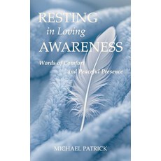 (영문도서)RESTING in Loving AWARENESS: Words of Comfort And Peaceful Presence Paperback, Independently Published, English, 9798297059597
