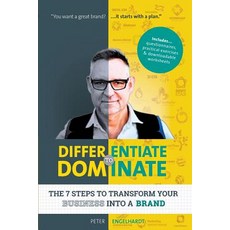 (영문도서) Differentiate to Dominate: The 7 Steps to Transform Your Business Into a Brand Paperback, Global Publishing Group, English, 9781925288209