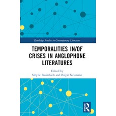 (영문도서) Temporalities In/Of Crises in Anglophone Literatures Paperback, Routledge, English, 9781032390376