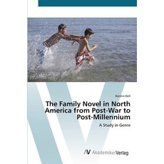 The Family Novel in North America from Post-War to Post-Millennium Paperback, AV Akademikerverlag