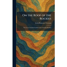 (英文圖書)On the Roof of the Rockies: The Great Columbia Icefield of the Canadian Rockies 精裝版, Tradd Street Press, 英文