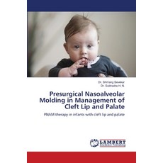(영문도서)Presurgical Nasoalveolar Molding in Management of Cleft Lip and Palate Paperback, LAP Lambert Academic Publis..., English, 9786209045608