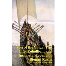 (영문도서)Son of the Volga: The Life Rebellion and Immortal Legend of Stepan Razin Paperback, Silverback Books, English, 9798235781849 Silverback Books, English, 9798235781849
