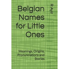 (英文圖書)Belgian Names for Little Ones: Meanings Origins Pronunciations and Stories 平裝版, Independently Published, 英文